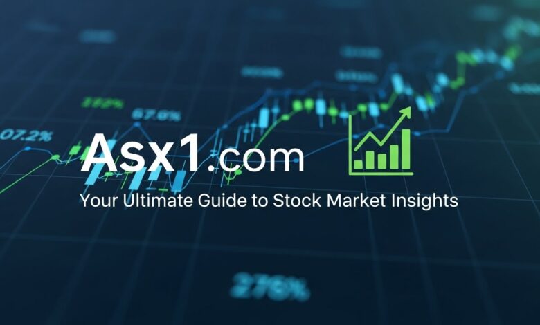 Asx1 .com: Your Ultimate Guide to Stock Market Insights